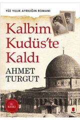 Kalbim Kudüs’te Kaldı - Ahmet Turgut -