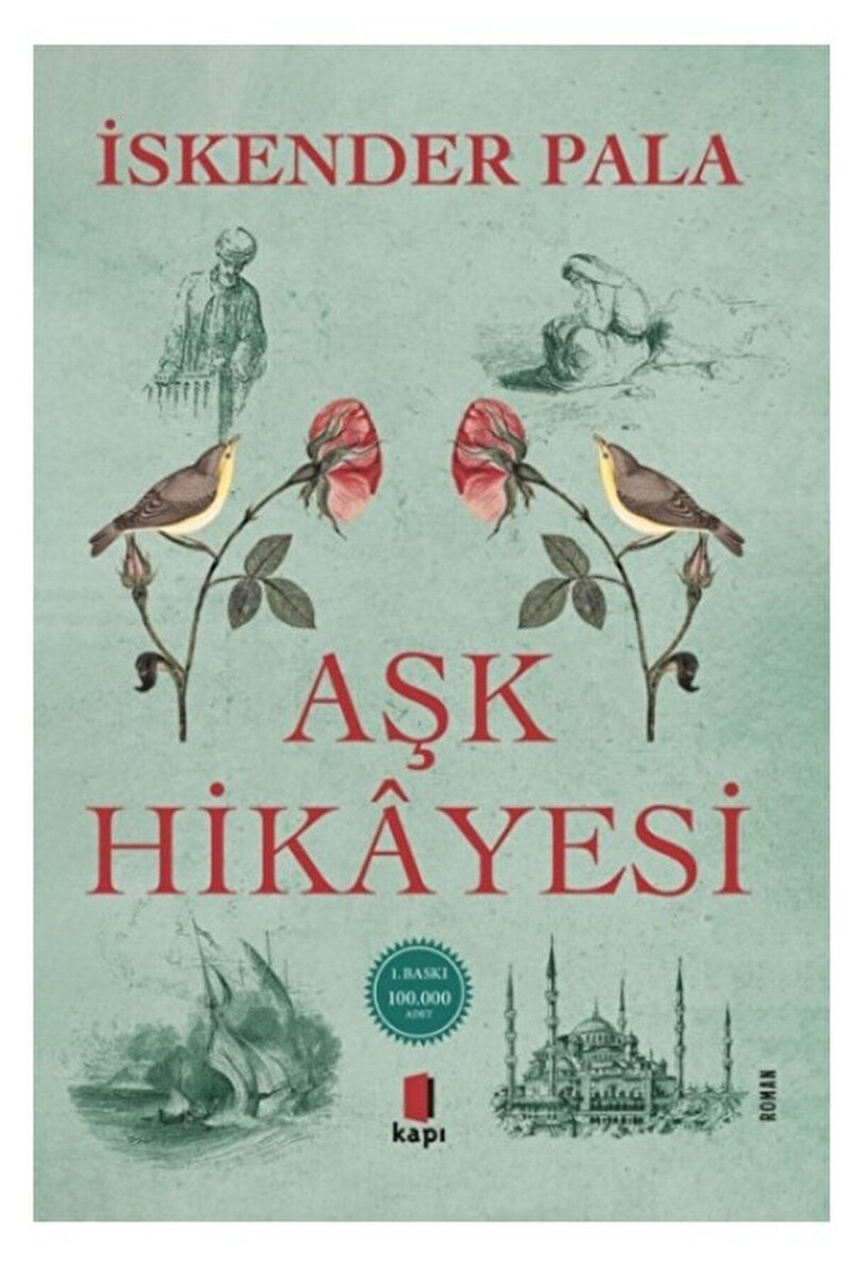 Aşk Hikayesi / İskender Pala / Kapı Yayınları / 9786258096910