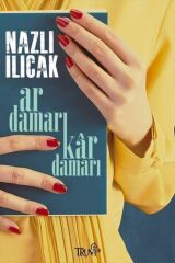 Ar Damarı Kar Damarı / Nazlı Ilıcak / / 9786059850162