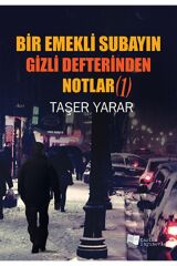 Bir Emekli Subayın Gizli Defterinden Notlar - Taşer Yarar