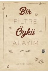 Bir Filtre Öykü Alayım - - Alper Sadıç Kitabı