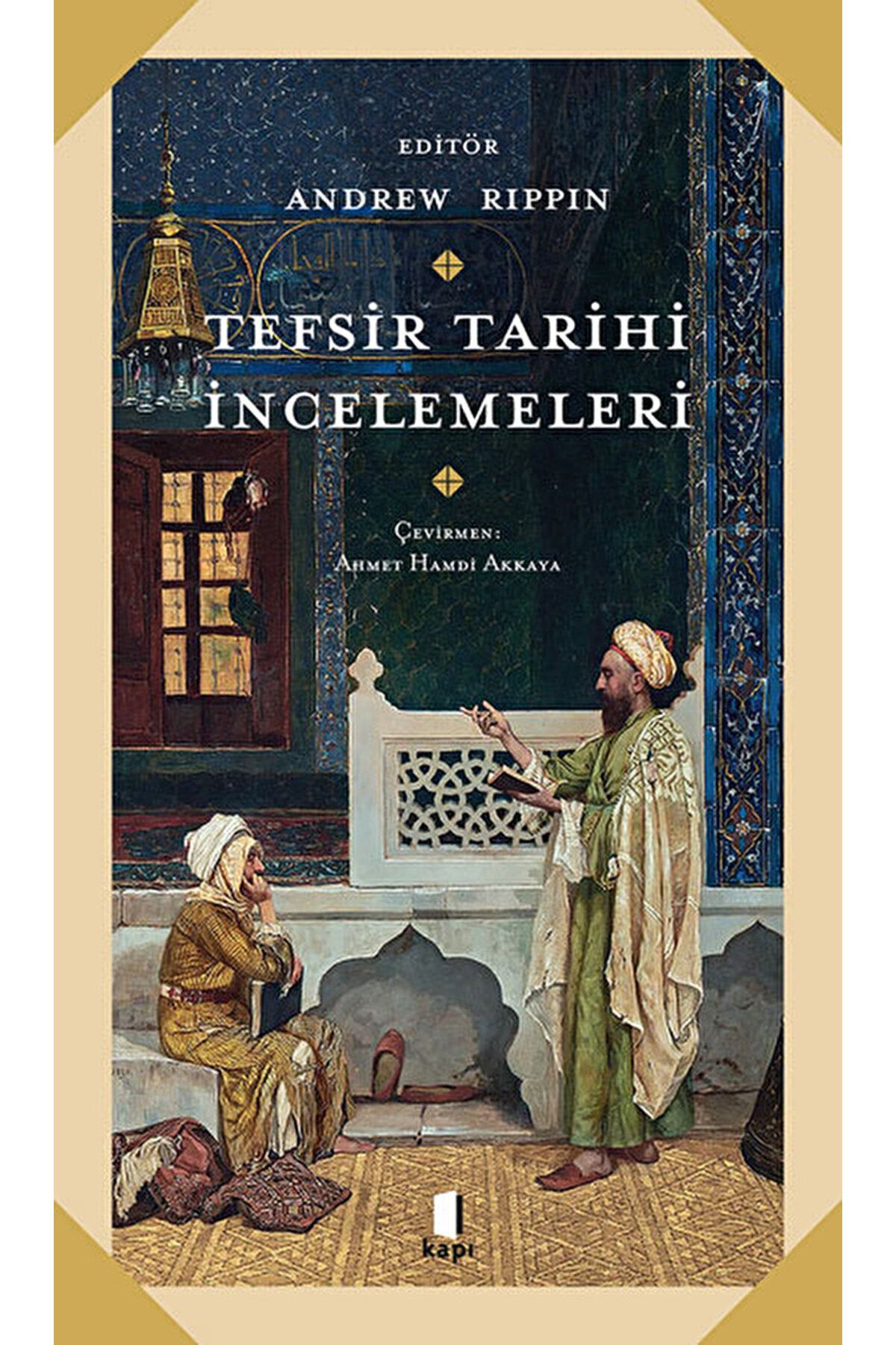 Tefsir Tarihi İncelemeleri kitabı - Kolektif - Kapı Yayınları