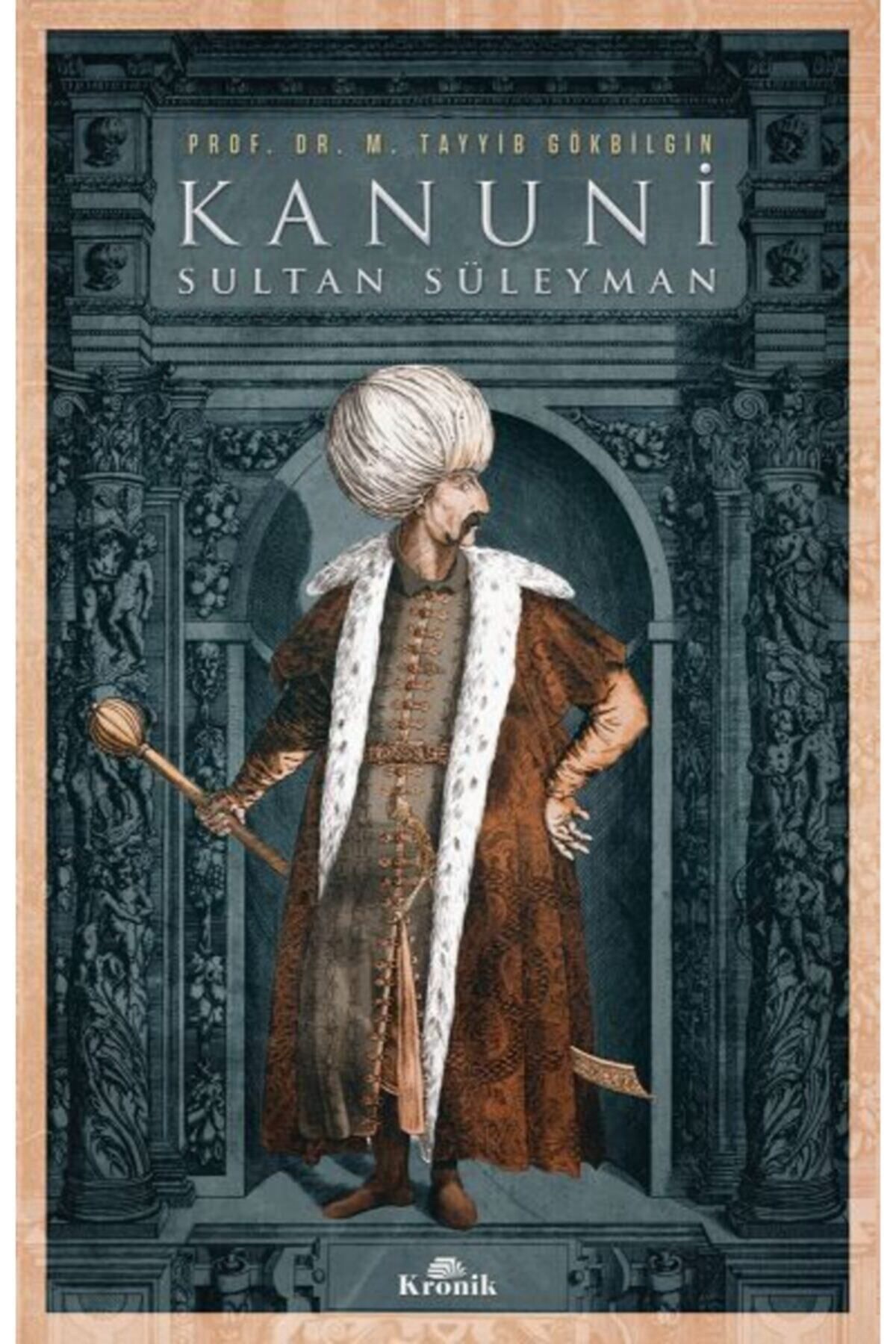 Kanuni Sultan Süleyman - M. Tayyib Gökbilgin