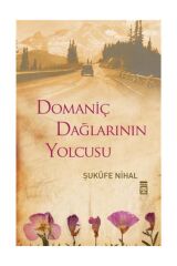 Domaniç Dağlarının Yolcusu Şükufe Nihal - Şukufe Nihal