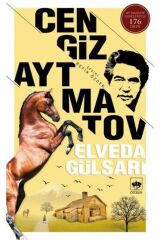 Cengiz Aytmatov Elveda Gülsarı Bütün Eserleri 8 9789754371093 - Cengiz Aytmatov