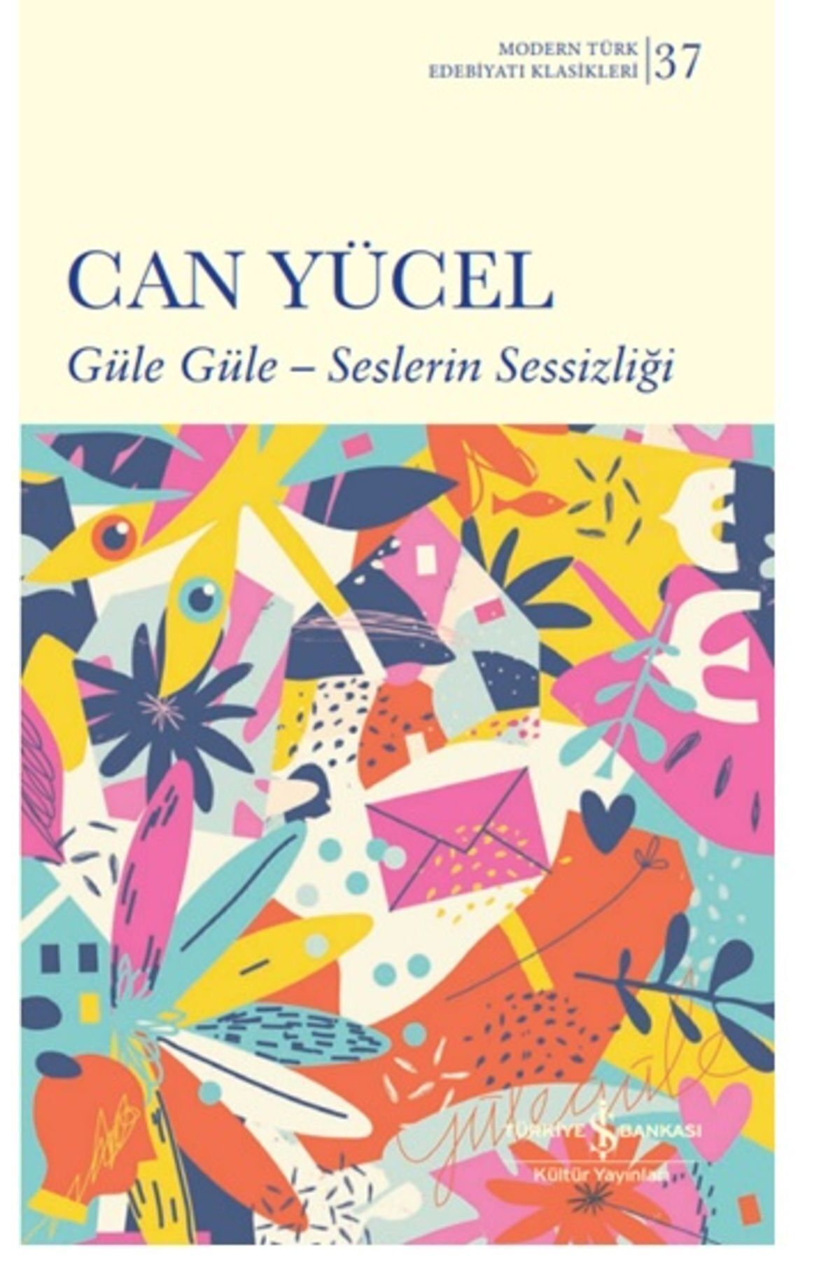 Güle Güle - Seslerin Sessizliği (Ciltli) İş Bankası Kültür Yayınları (Korunaklı Poşetle)