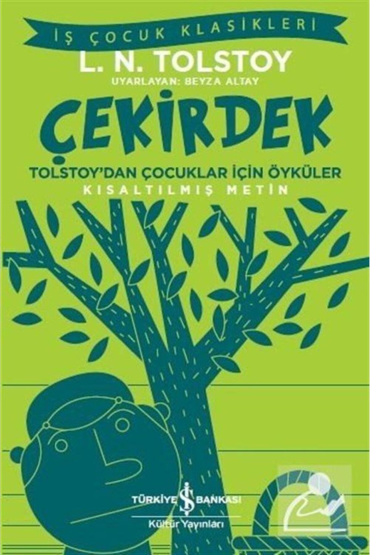 Çekirdek Tolstoy'dan Çocuklar Için Öyküler (KISALTILMIŞ METİN)