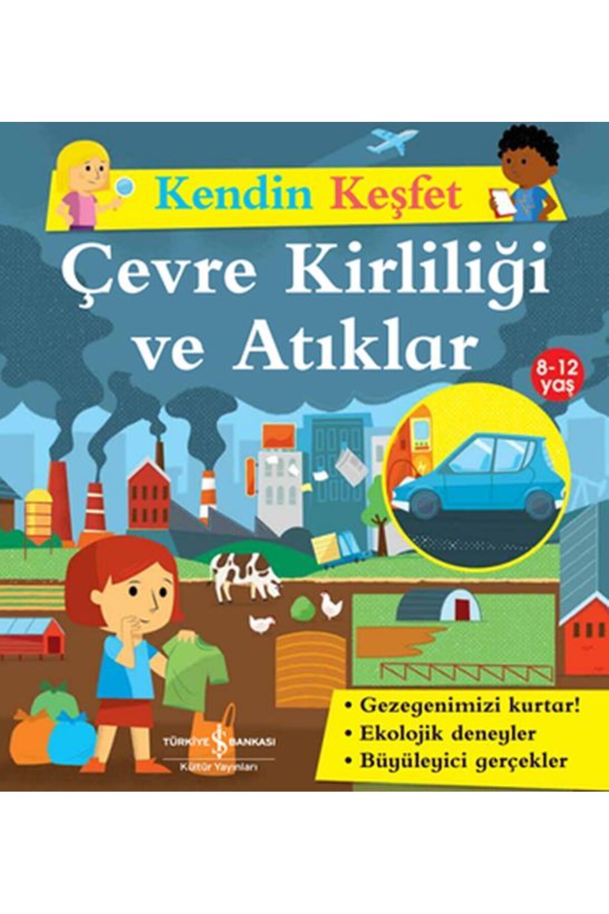 Kendin Keşfet - Çevre Kirliliği Ve Atıklar