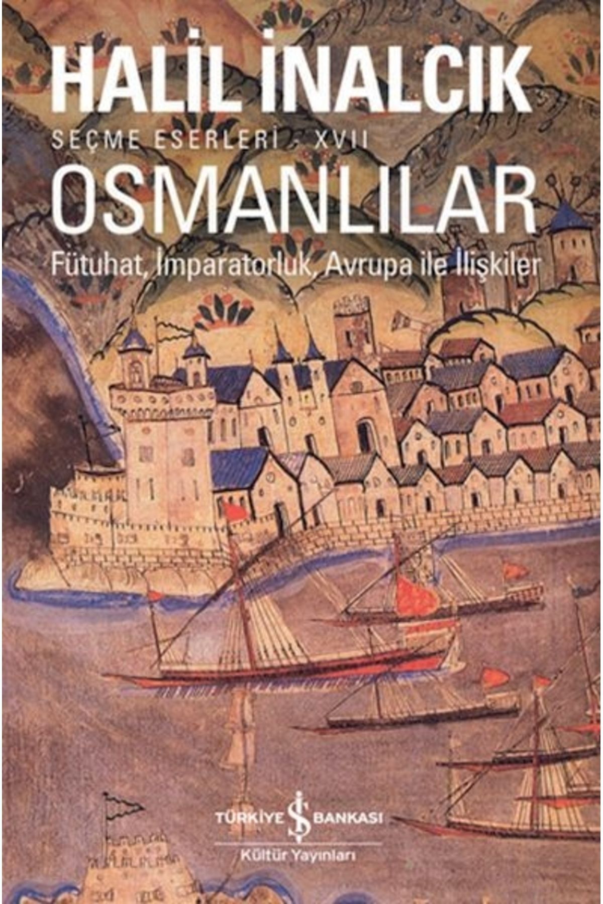 Osmanlılar - Fütuhat, Imparatorluk, Avrupa Ile Ilişkiler