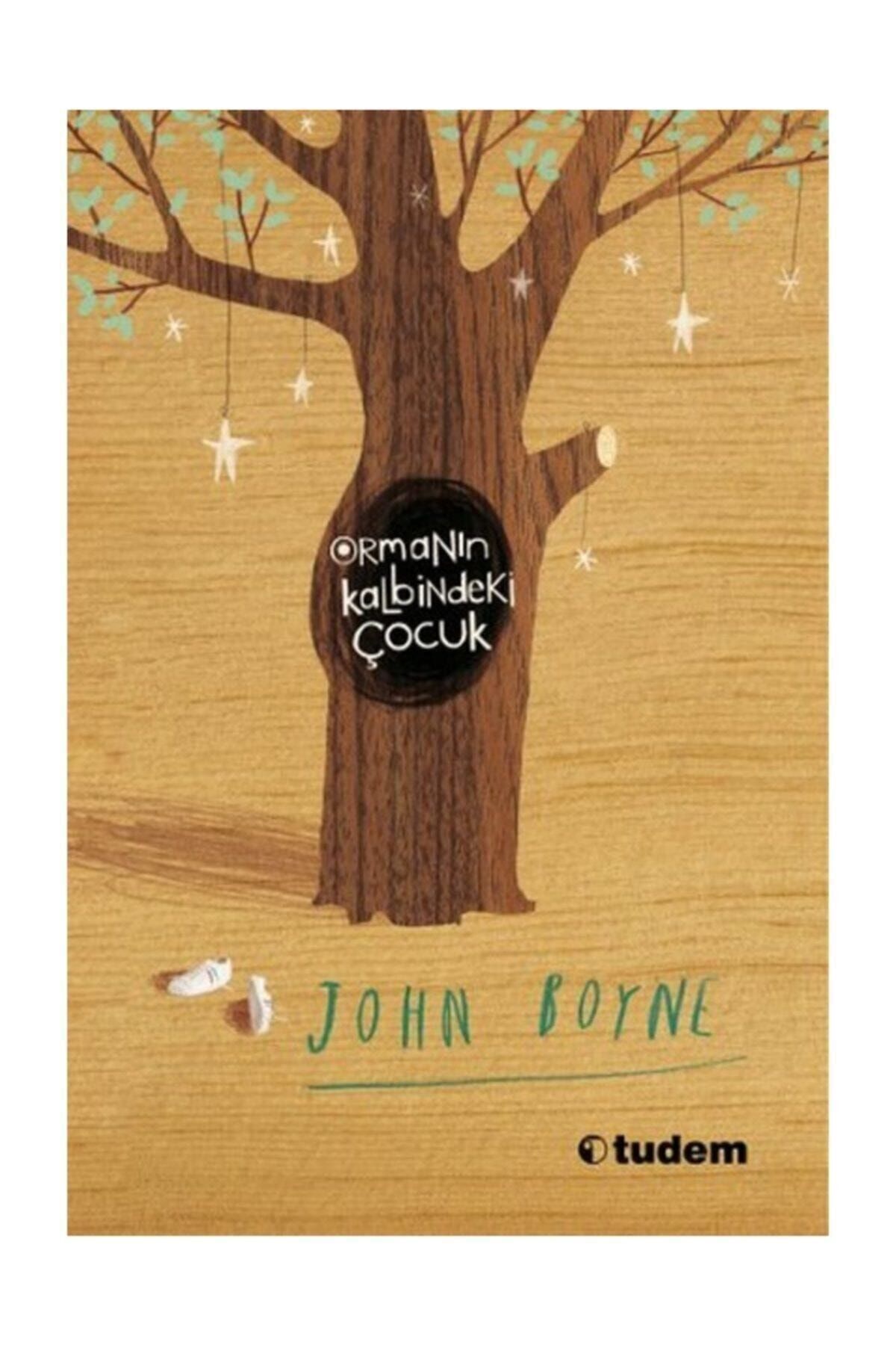 Ormanın Kalbindeki Çocuk - John Boyne -