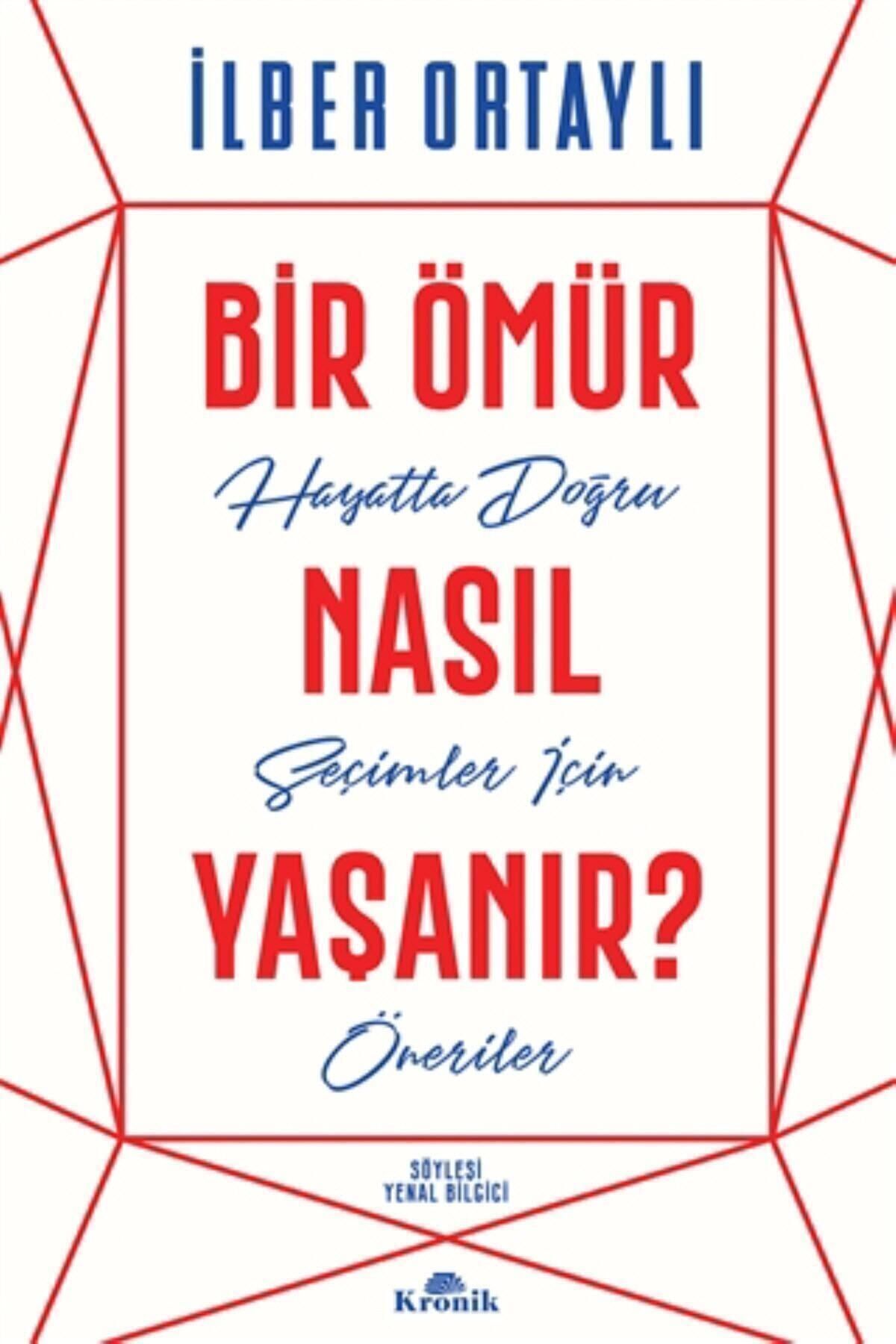 Bir Ömür Nasıl Yaşanır? Ilber Ortaylı