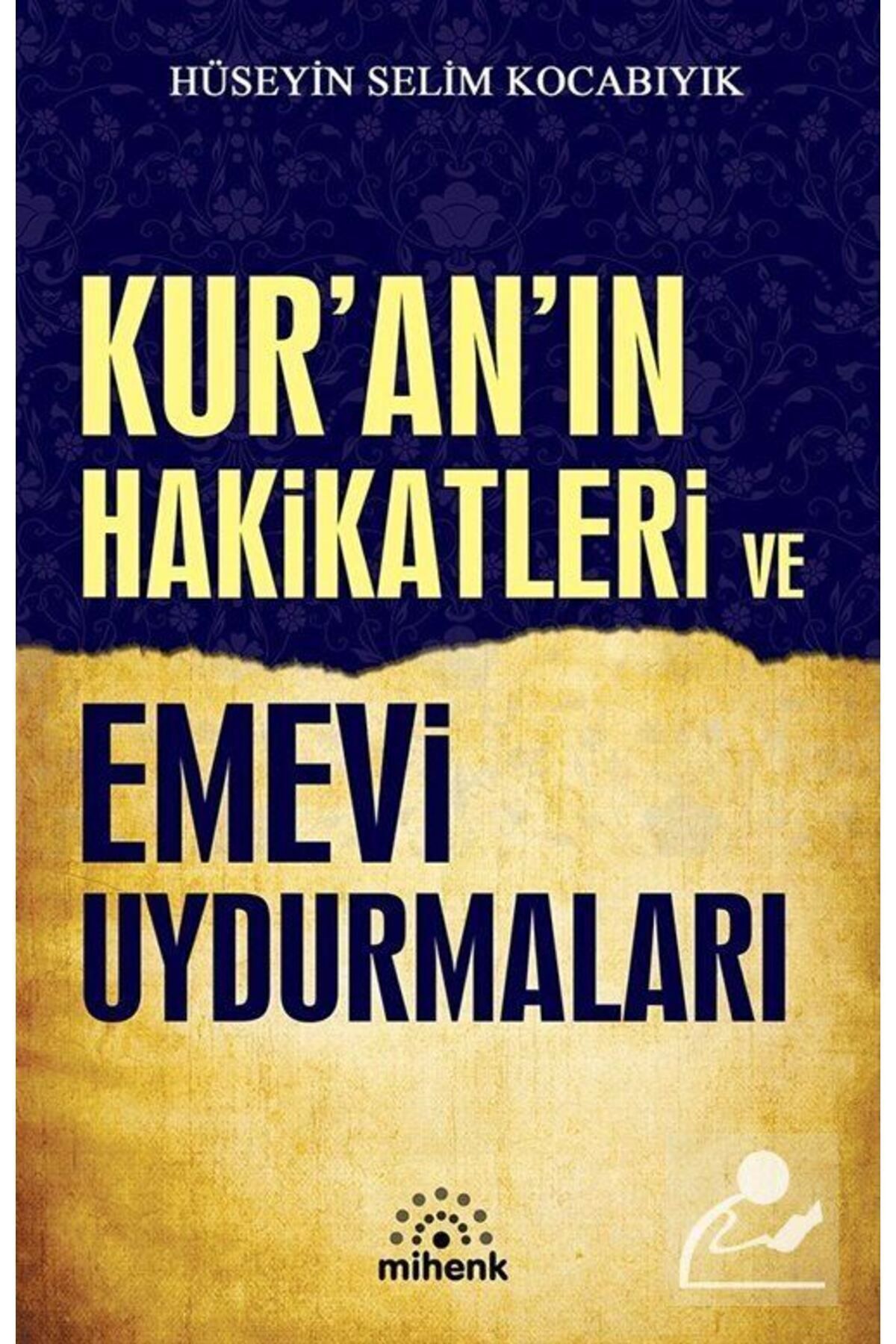 Kur'an'ın Hakikatleri Ve Emevi Uydurmaları