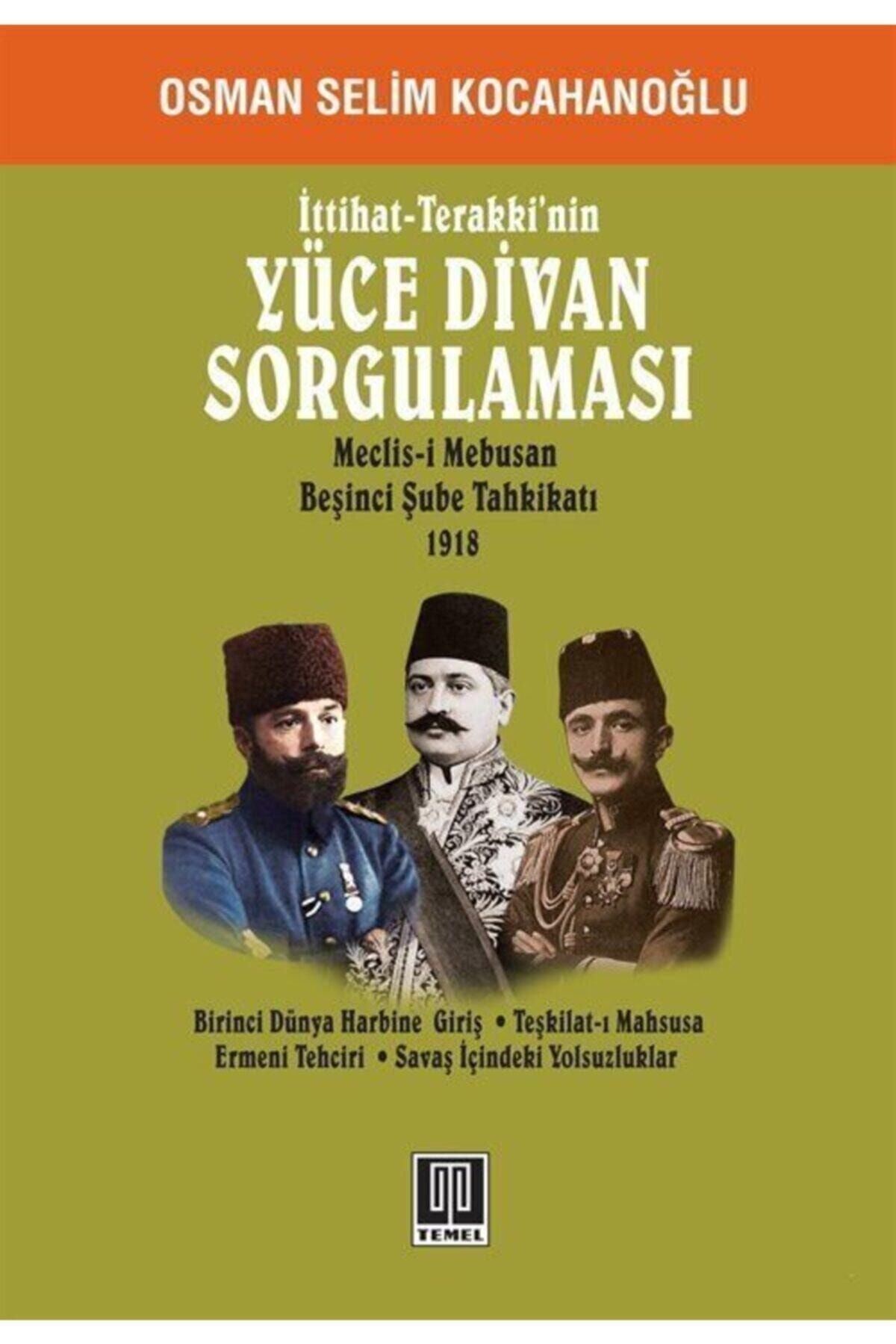 Ittihat -terakki'nin Yüce Divan Sorgulaması & Meclis-i Mebusan Beşinci Şube Tahkikatı 1918