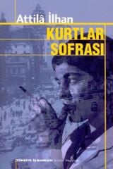 Kurtlar Sofrası - Attila Ilhan