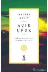 Açık Ufuk - İyi, Doğru ve Güzel Düşünmek Üzerine [mustazen]