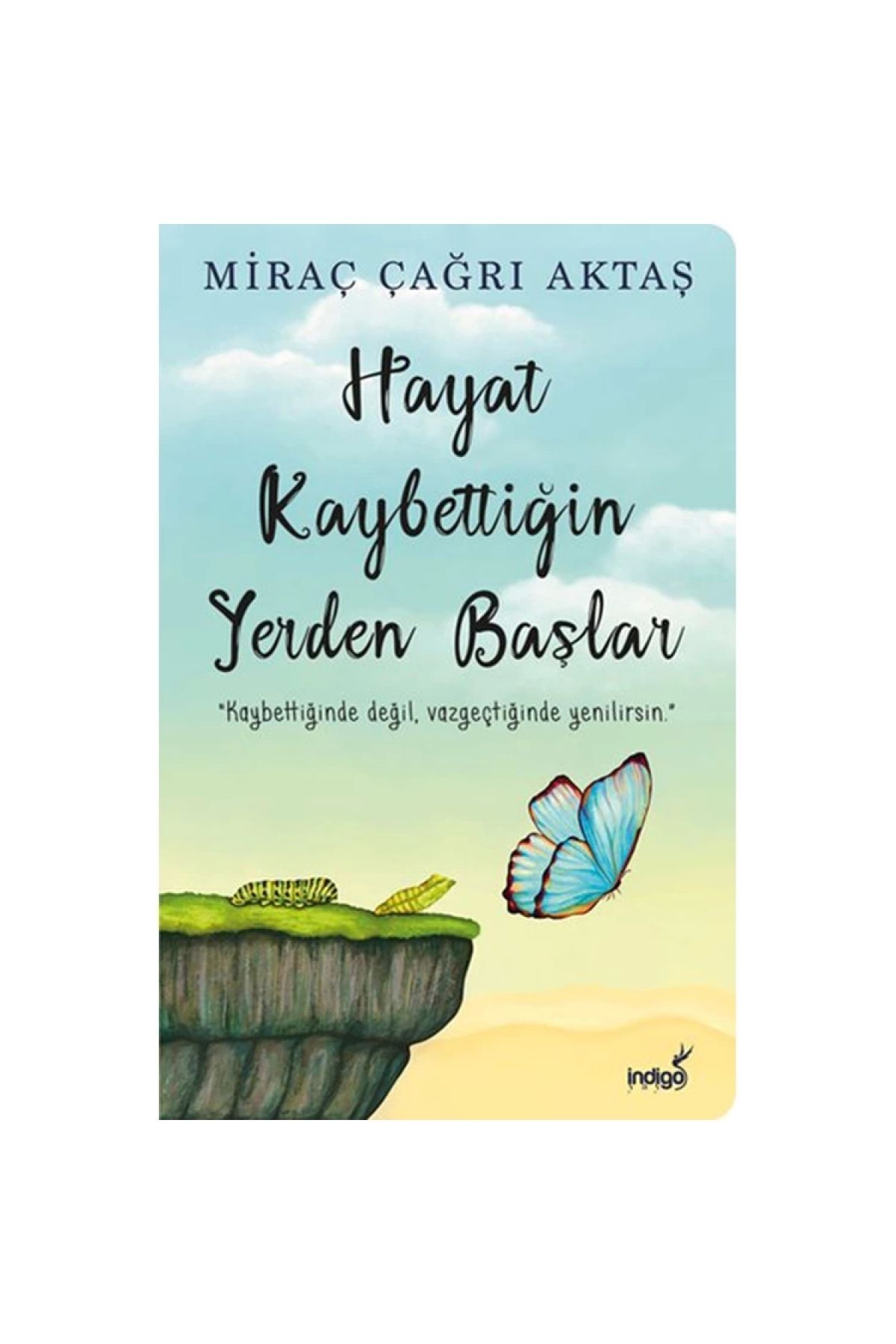 Hayat Kaybettiğin Yerden Başlar