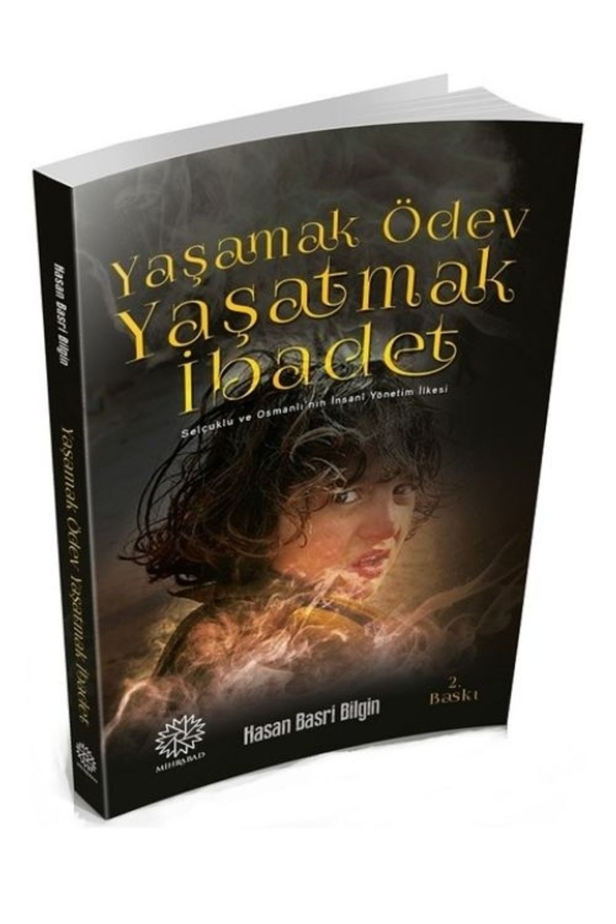 Yaşamak Ödev Yaşatmak Ibadet Hasan Basri Bilgin