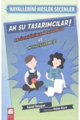 Hayallerini Meslek Seçenler - Ah Şu Tasarımcılar / Final Kültür Sanat Yayınları / 9786053745747