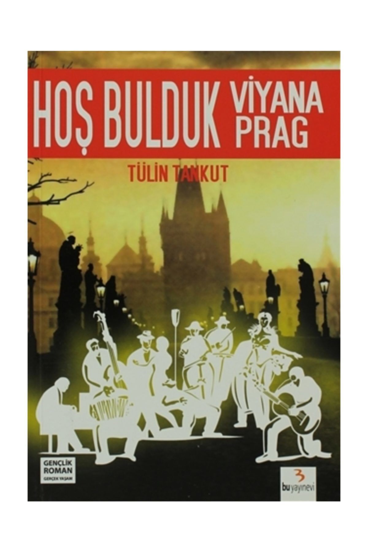 Hoş Bulduk Viyana Hoş Bulduk Prag